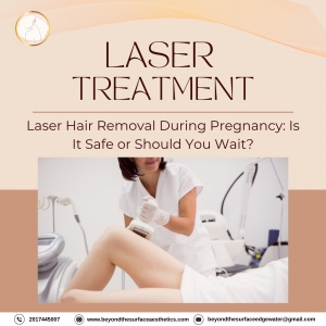 Laser Hair Removal During Pregnancy: Is It Safe or Should You Wait?