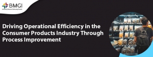 Driving Operational Efficiency in the Consumer Products Industry Through Process Improvement