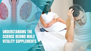 Understanding the Science Behind Male Vitality Supplements