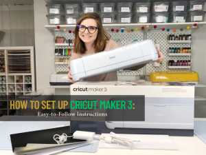 how to set up Cricut Maker 3