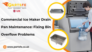 Commercial Ice Maker Drain Pan Maintenance: Fixing Bin Overflow Problems