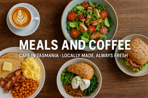 Meals and Coffee Cafe in Tasmania – Locally Made, Always Fresh