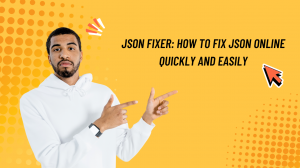 JSON Fixer: How to Fix JSON Online Quickly and Easily