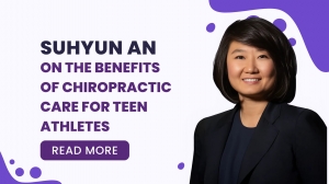 Suhyun An on the Benefits of Chiropractic Care for Teen Athletes