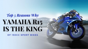 Top 5 Reasons Why the Yamaha R15 Reigns as the King of 150cc Sport Bikes
