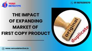Protecting Brands: Duplication of Products Inquiry in Gurgaon by Venus Detective Agency
