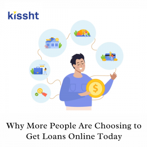 Why More People Are Choosing to Get Loans Online Today
