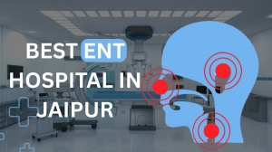 The Best ENT Hospital in Jaipur