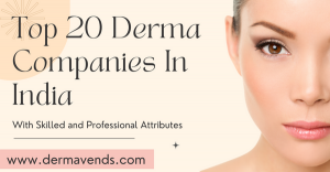Top 20 Derma Product Manufacturers in India | Dermavends