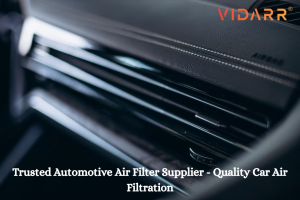 Trusted Automotive Air Filter Supplier — Quality Car Air Filtration