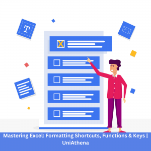 Mastering Excel: Formatting Shortcuts, Functions & Keys | UniAthena