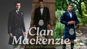Clan MacKenzie – The Pride, Style, and Tradition Behind the Kilt