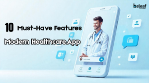 10 Must-Have Features in a Modern Healthcare App