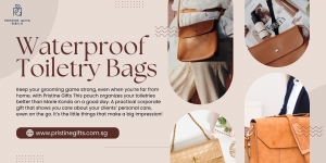 Why Pristine Gifts’ Waterproof Toiletry Bags Are a Travel Must-Have