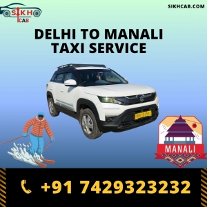 Explore the Hills with Ease: Delhi to Manali Taxi Service