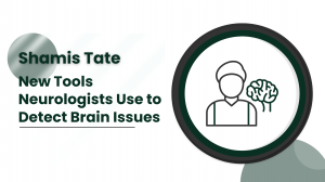 Shamis Tate | New Tools Neurologists Use to Detect Brain Issues