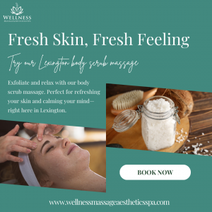 The Self-Care Ritual You Deserve – Body Scrub Massage in Lexington 