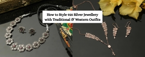 How to Style 925 Silver Jewellery with Traditional & Western Outfits