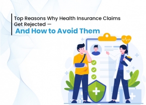 Top 10 Reasons Why Health Insurance Claims Get Rejected And How to Avoid Them