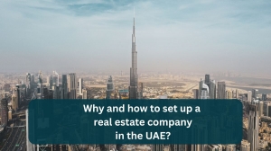 Why and how to set up a real estate company in the UAE? 