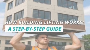 How Building Lifting Works: A Step-by-Step Guide