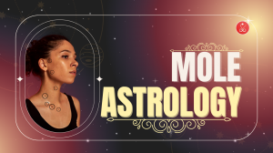 Mole Astrology – What Your Moles Reveal About Your Destiny