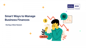 Smart Ways to Manage Business Finances During a Slow Season