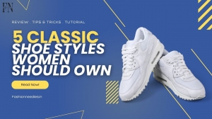 5 Classic Shoe Styles Women Should Own | Fashion Needles