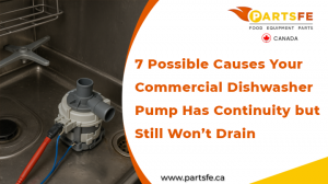 7 Possible Causes Your Commercial Dishwasher Pump Has Continuity but Still Won’t Drain