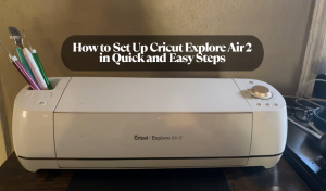 how to set up Cricut Explore Air 2