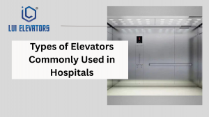 Types of Elevators Commonly Used in Hospitals