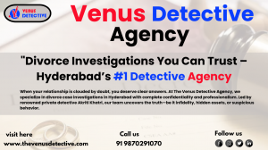 Trust, Truth & Closure: Get Them All with a Divorce Case Investigation Agency in Hyderabad