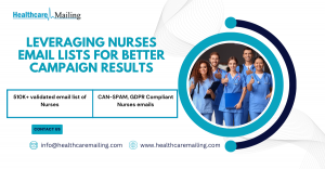 Leveraging Nurses Email Lists for Better Campaign Results