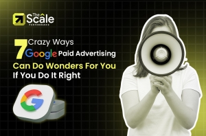 7 Crazy Ways Google Paid Advertising Can Do Wonders For You If You Do It Right
