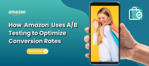 How Amazon Uses A/B Testing to Optimize Conversion Rates | Jalandhar IT Companies | Pennep