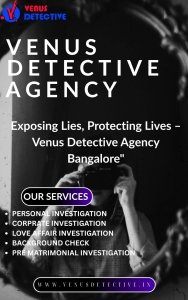 Trusted Private Detective in Bangalore – Venus Detective Agency for Unmatched Confidentiality and Results