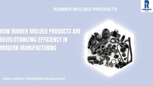 How Rubber Molded Products are Revolutionizing Efficiency in Modern Manufacturing