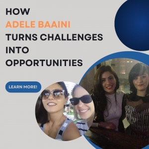 How Adele Baaini Turns Challenges into Opportunities