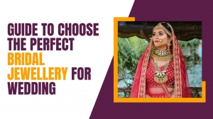 Guide To Choose the Perfect Bridal Jewellery for Wedding