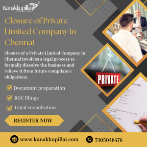 Closure of Private Limited Company in Chennai: A Complete Guide for Entrepreneurs
