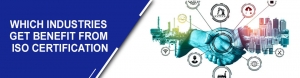 Which Industries Get Benefit from ISO Certification