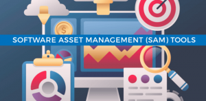 Maximizing IT Efficiency with Software Asset Management (SAM) Tools