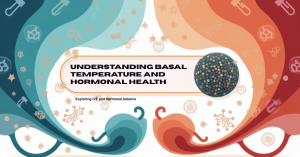 Low vs High Basal Temperature: What It Reveals About Hormones