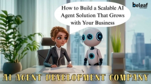 How to Build a Scalable AI Agent Solution That Grows with Your Business