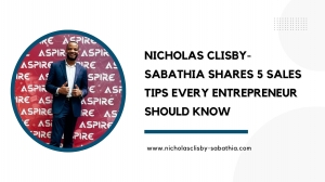 Nicholas Clisby-Sabathia Shares 5 Sales Tips Every Entrepreneur Should Know