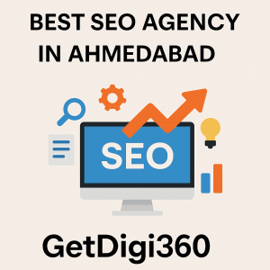 Why Smart Businesses Choose GetDigi360 – The Best SEO Agency in Ahmedabad