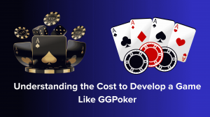 Understanding the Cost to Develop a Game Like GGPoker