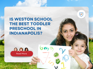 Is Weston School the Best Toddler Preschool in Indianapolis?