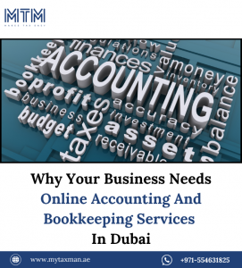 Why Your Business Needs Online Accounting And Bookkeeping Services In Dubai
