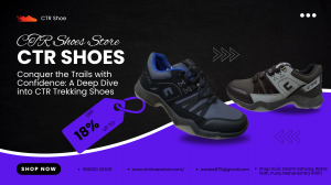 CTR Trekking Shoes – Built for Rugged Trails & Comfort